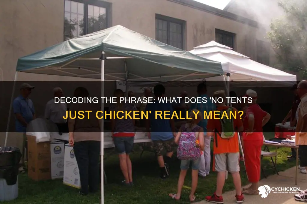 what does no tents just chicken mean