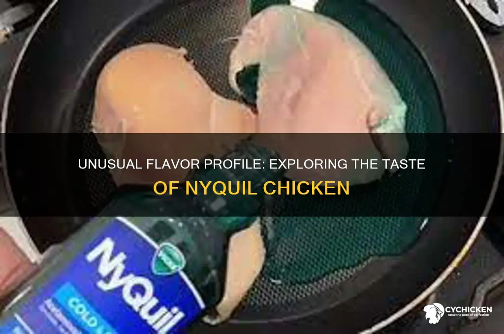 what does nyquil chicken taste like