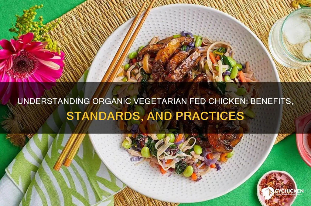 what does organic vegetarian fed chicken mean