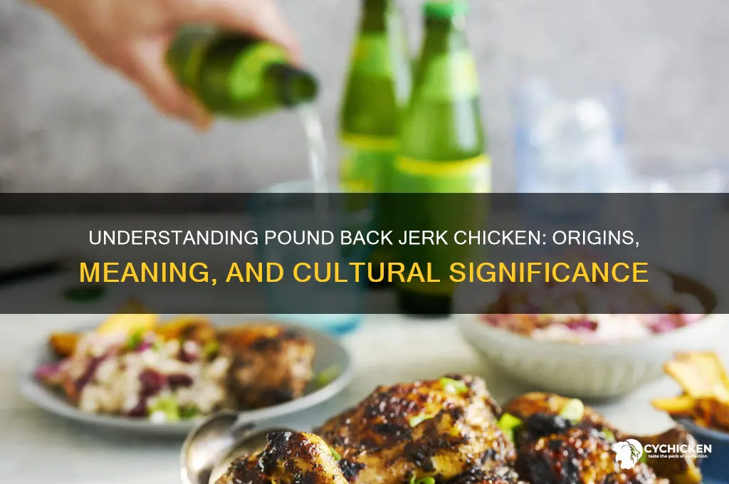 what does pound back jerk chicken mean