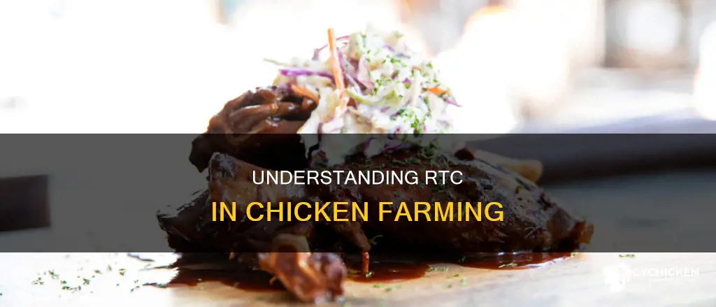 what does r t c stand for with chicken