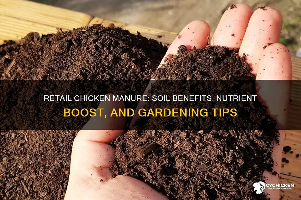 what does retail chicken manure do for soil