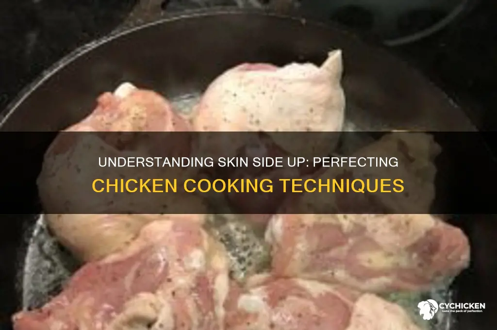 what does skin side up mean chicken