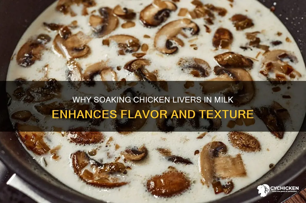 what does soaking chicken livers in milk do
