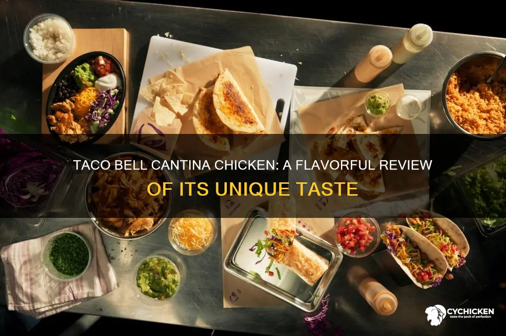 what does taco bell cantina chicken taste like