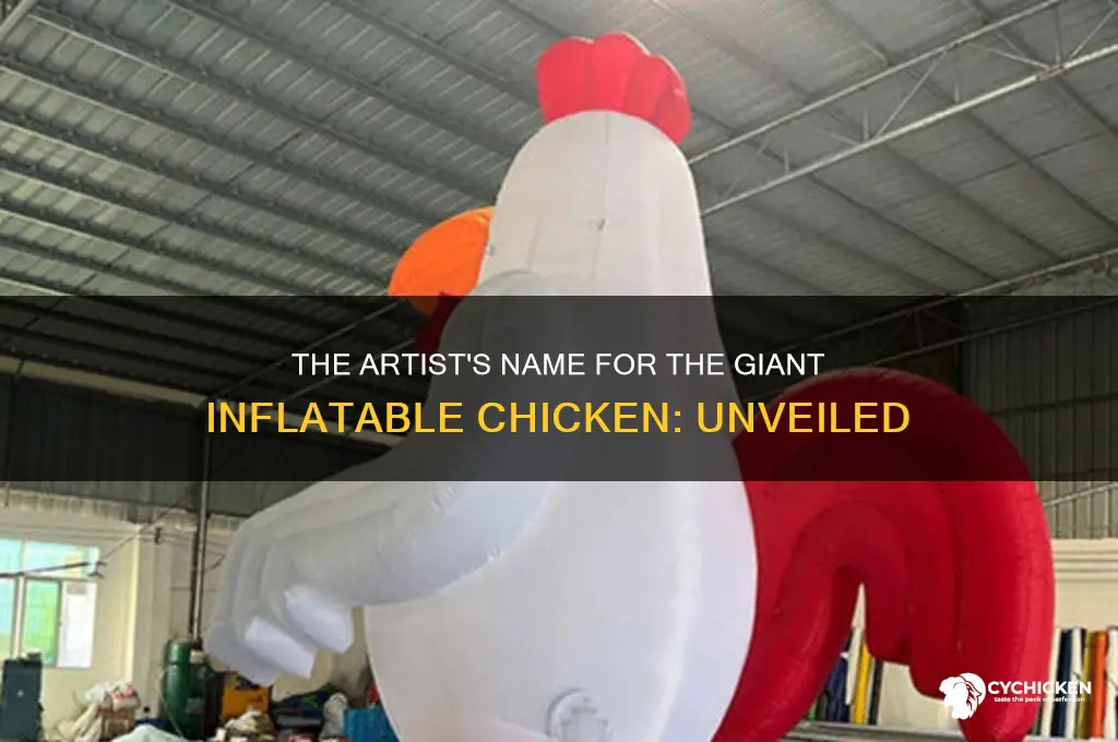 what does the artist call theinflatable chicken