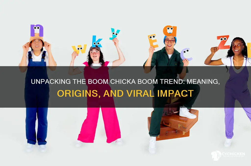 what does the boom chicka boom trend mean