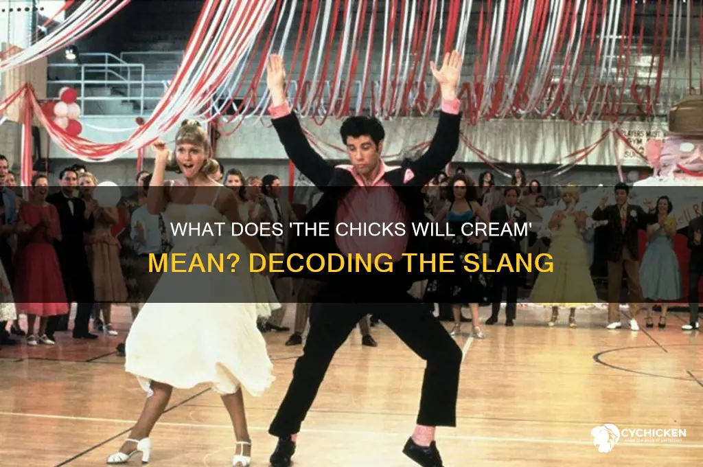 what does the chicks will cream mean