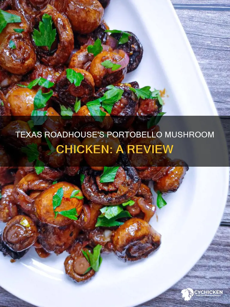 what does the portobello mushroom chicken at texas roadhouse