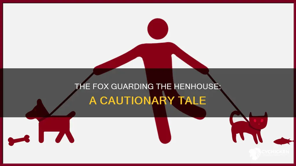 what does the saying fox guarding the chicken house