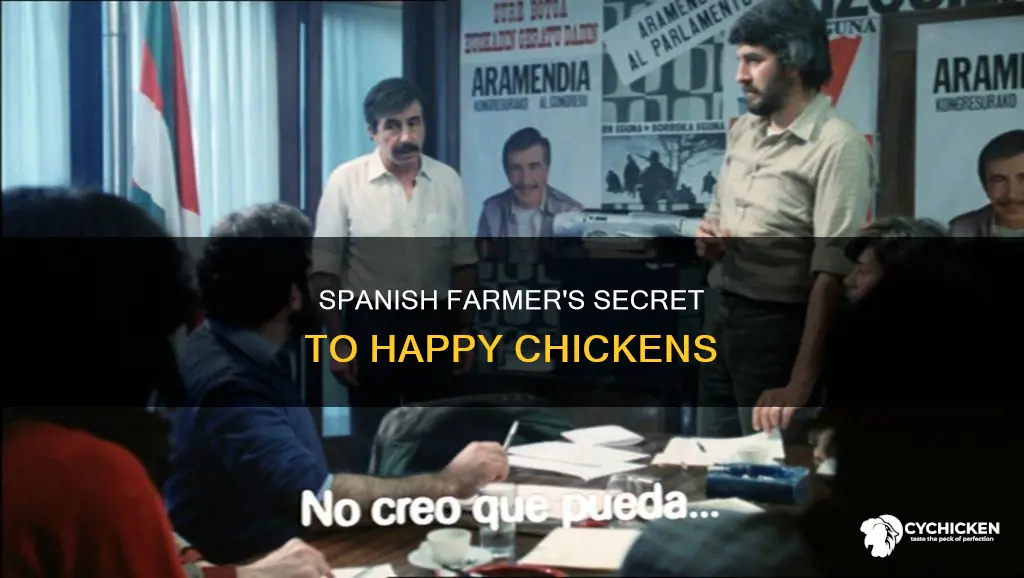 what does the spanish farmer say to his chicken