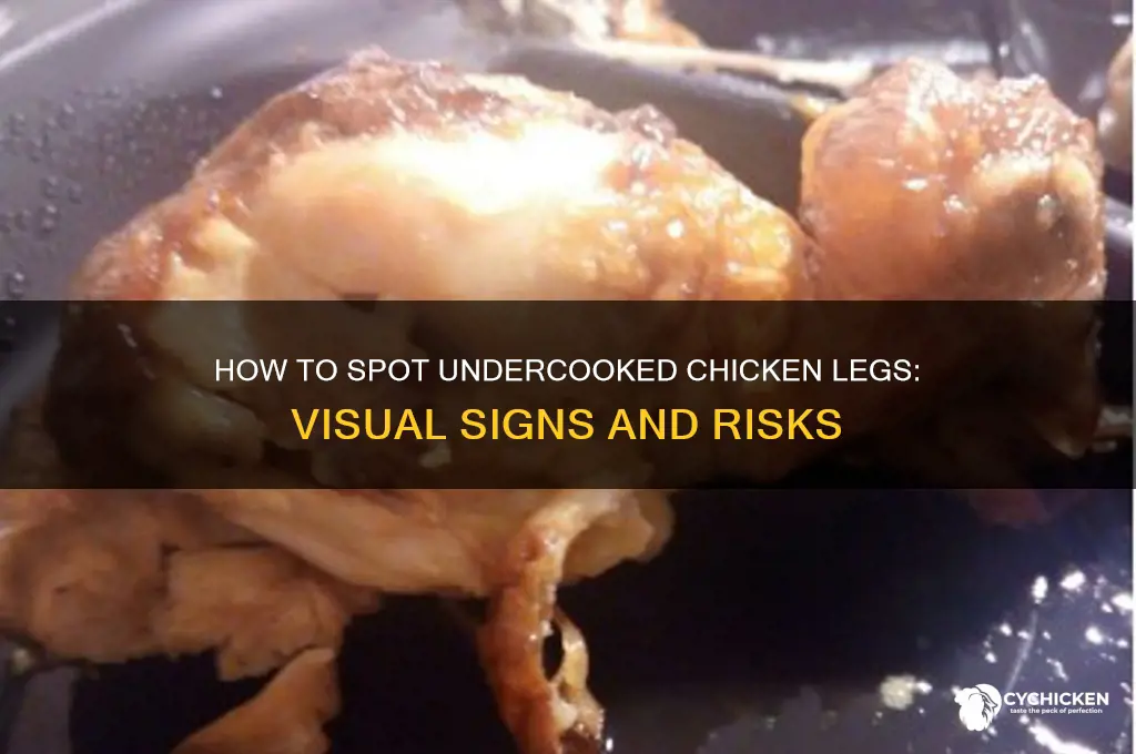 what does undercooked chicken legs look like