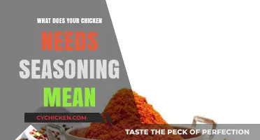 What Does 'Your Chicken Needs Seasoning' Mean? Decoding the Phrase