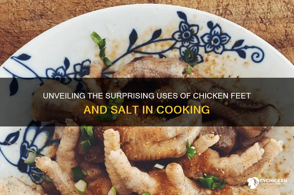 what dose chicken feet and salt do