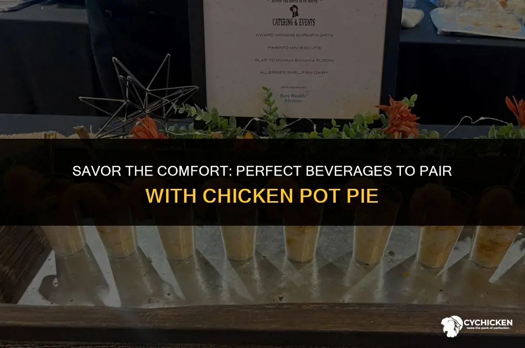 what drink goes with chicken pot pie
