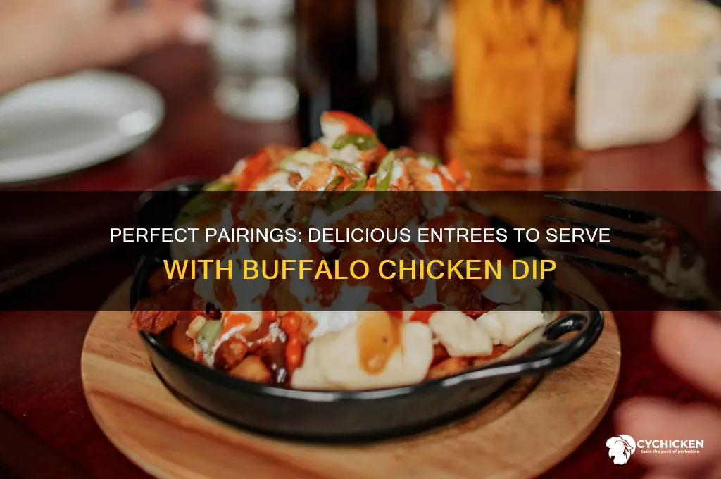 what entree goes with buffalo chicken dip