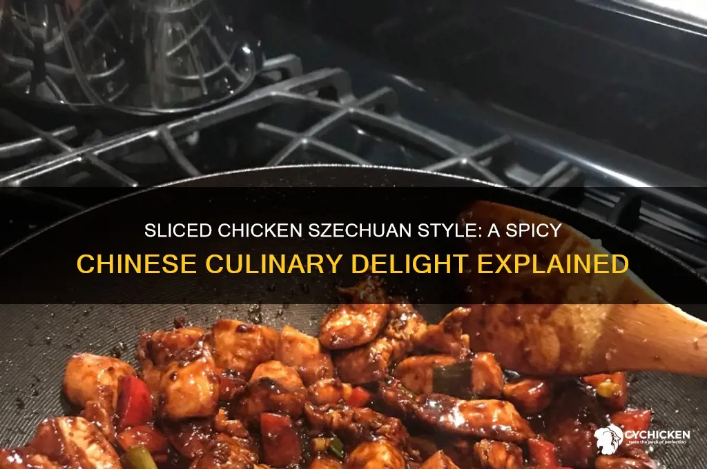 what exactly is sliced chicken szechuan style
