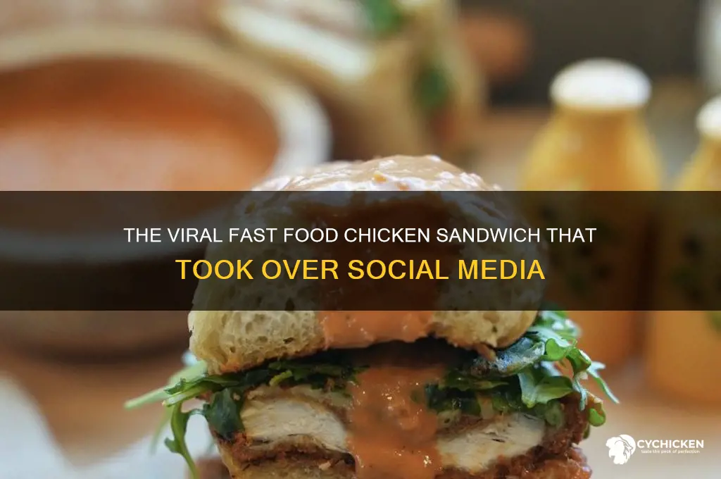 what fast food chicken sandwich went viral