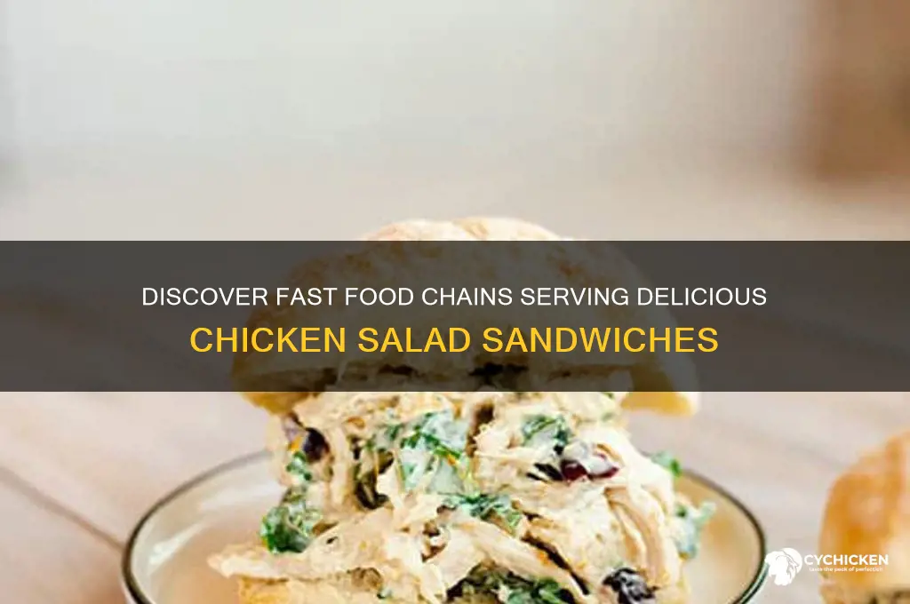 what fast food has chicken salad sandwich