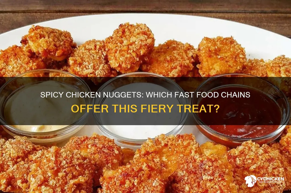 what fast food has spicy chicken nuggents