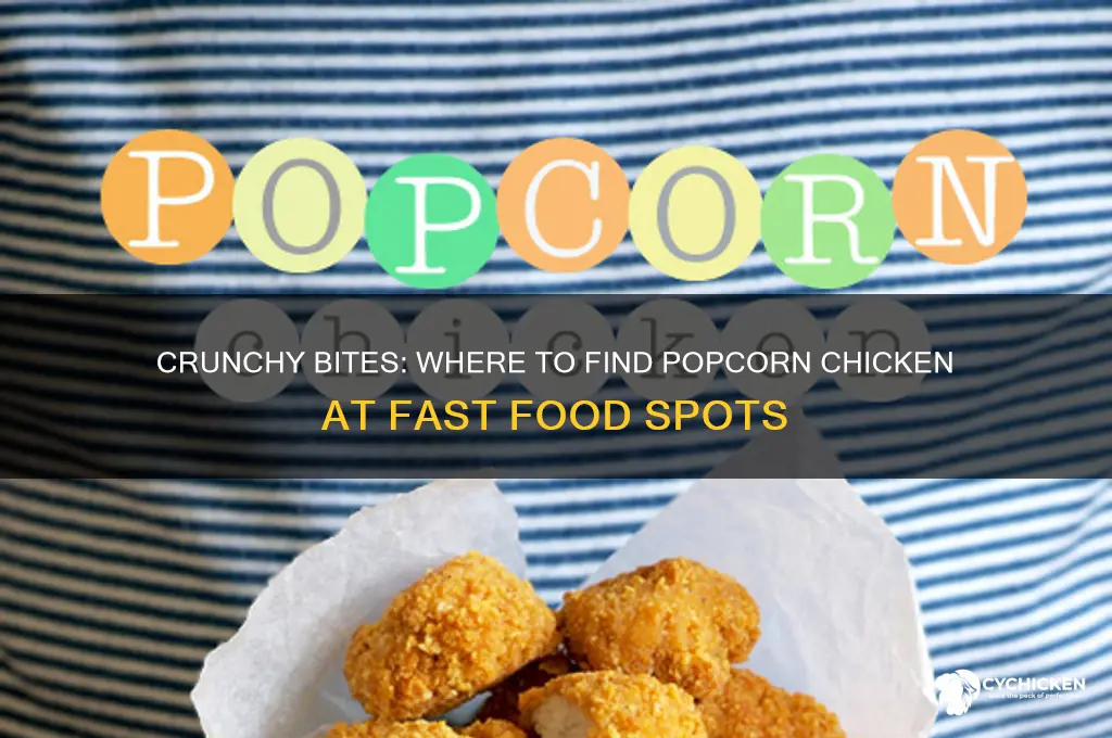 what fast food places have popcorn chicken