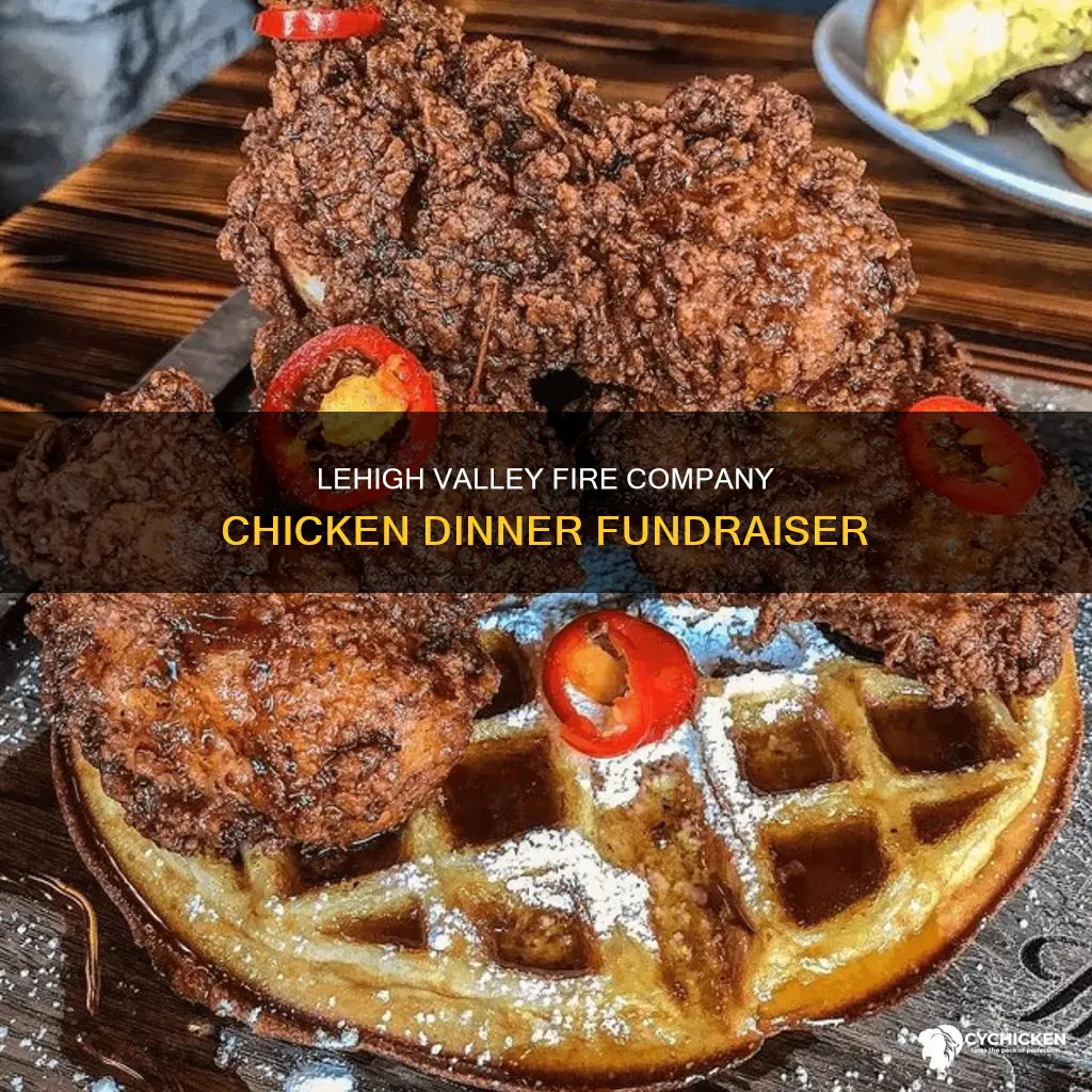 what fire company in the lehigh valley is selling chicken