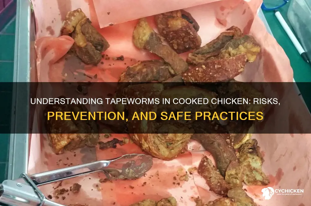 what foes acooked tapeworn in chicken loo