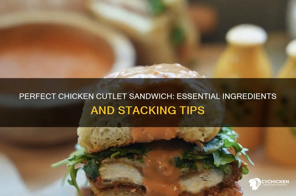 what goes on a chicken cutlet sandwich
