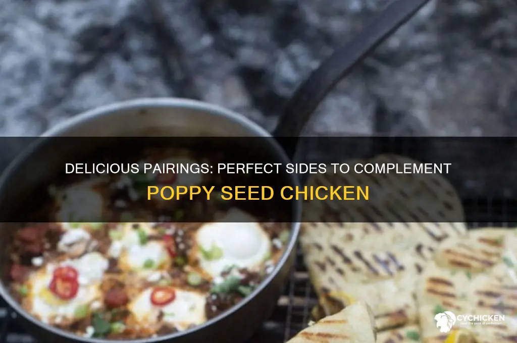 what goes well with poppy seed chicken