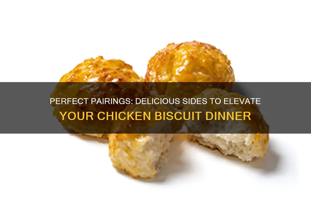 what goes with a chicken biscuit dinner