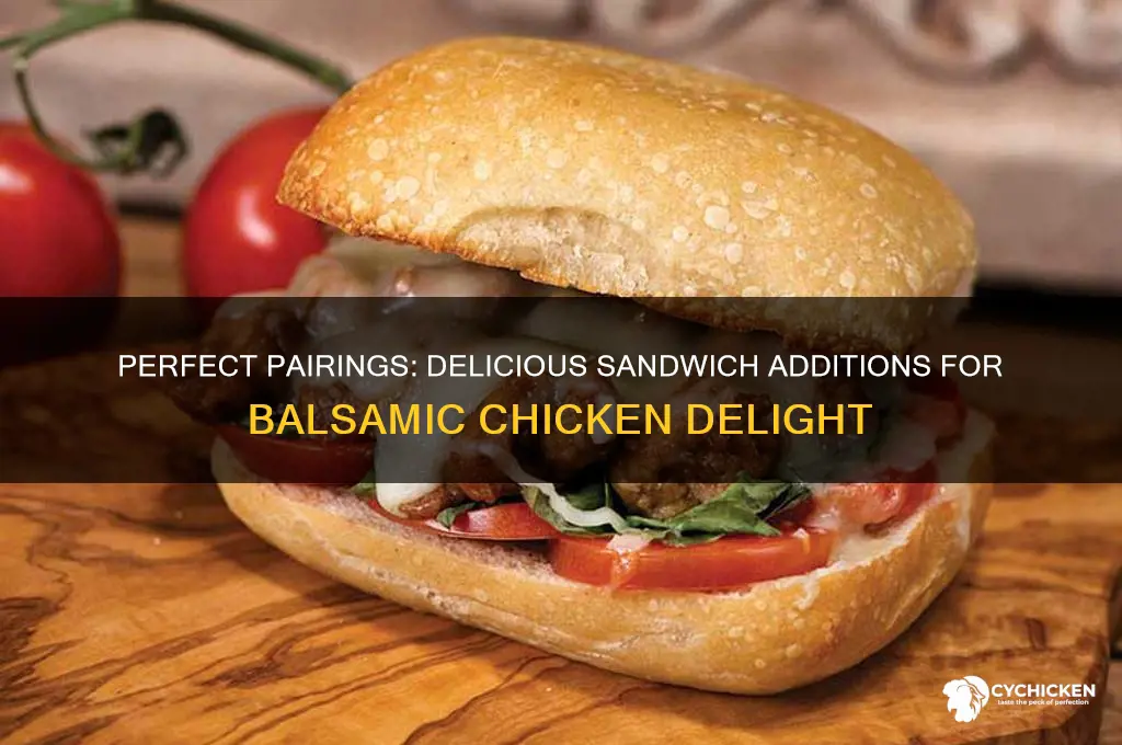 what goes with balsamic chicken on a sandwich