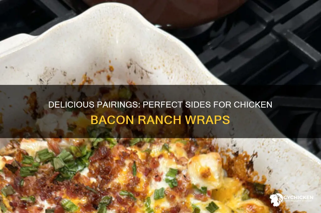 what goes with chicken bacon ranch wraps