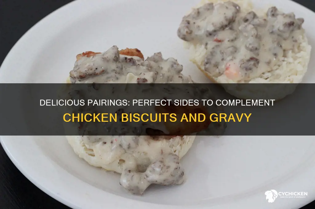 what goes with chicken biscuits and gravy
