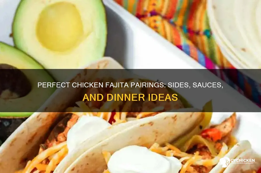 what goes with chicken fajitas for dinner