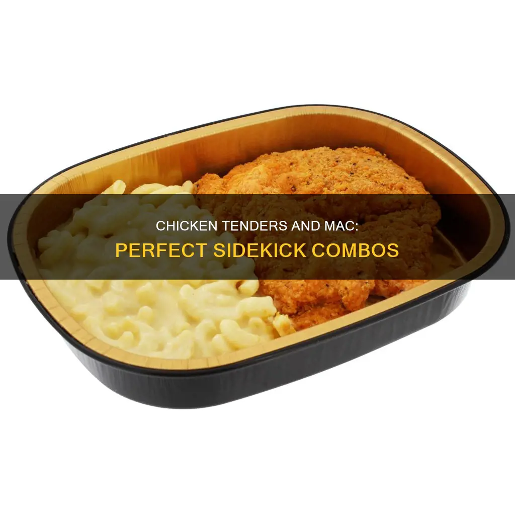 what goes with chicken tenders and mac and cheese