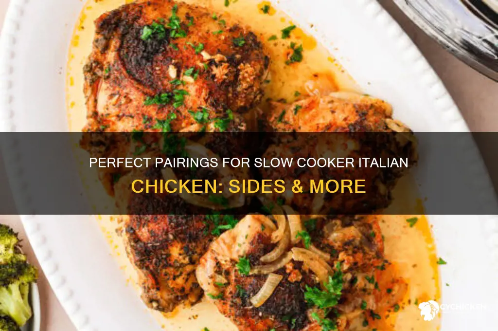 what goes with slow cooket italian chicken