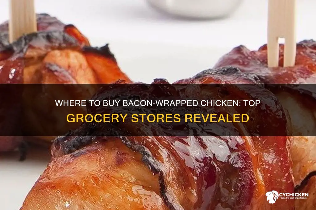 what grocery store sells bacon wrapped chicken