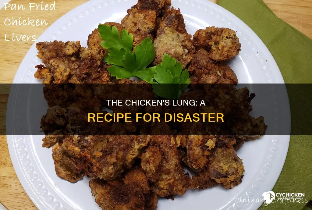 what happened if you leave a lung in a chicken