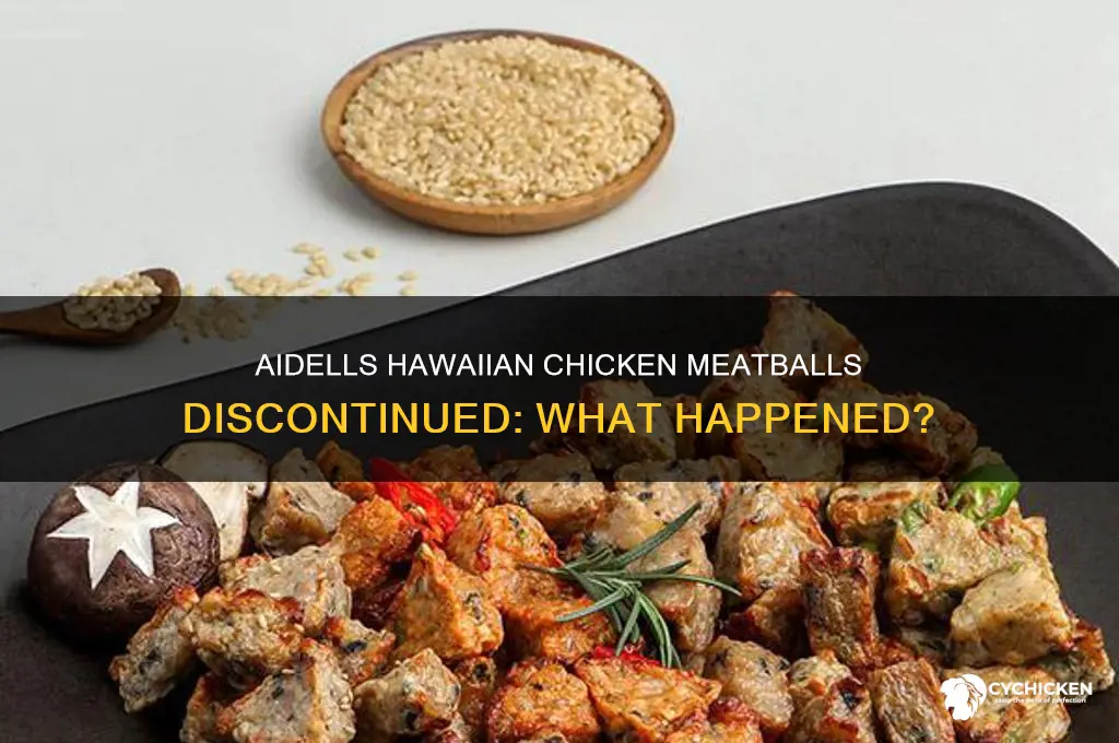 what happened to aidells hawaiian chicken meatballs