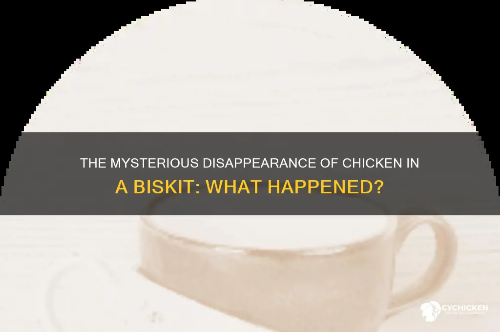 what happened to chicken in a biskit