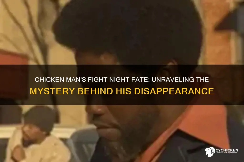 what happened to chicken man in fight night