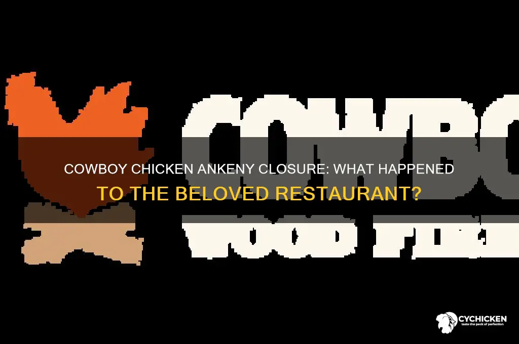 what happened to cowboy chicken in ankeny