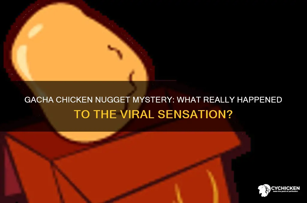 what happened to gacha chicken nugget
