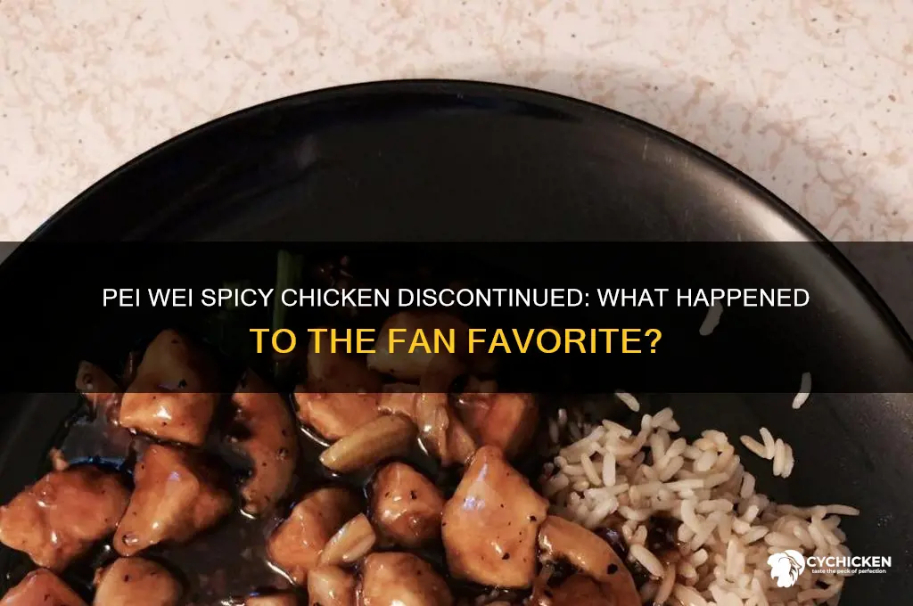 what happened to pei wei spicy chicken