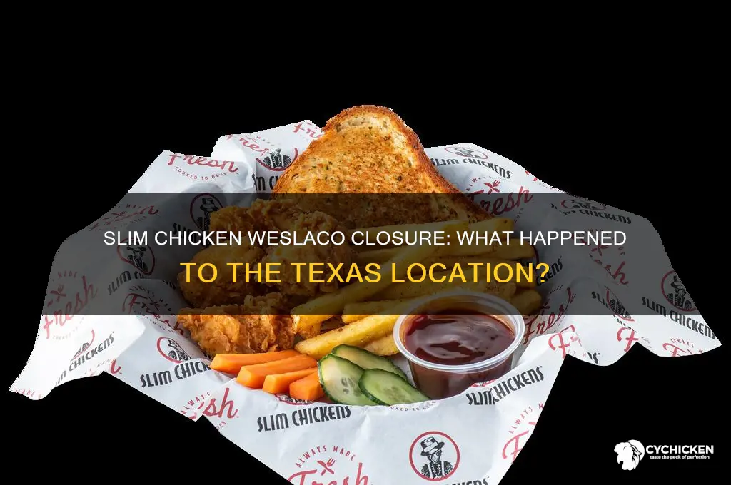 what happened to slim chicken in weslaco texas
