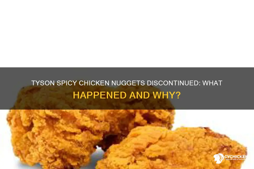 what happened to tyson spicy chicken nuggets