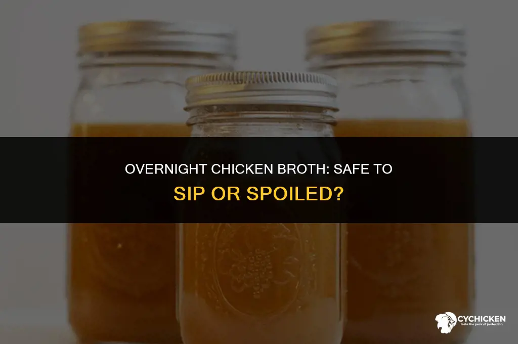 what happens if you leave chicken broth out overnight