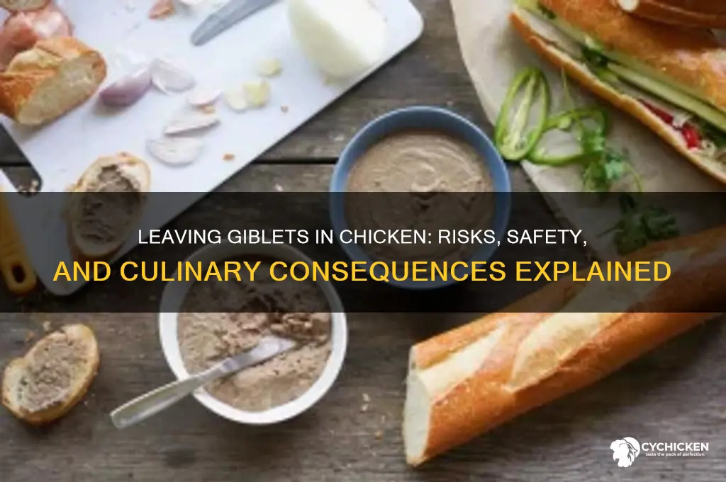 what happens if you leave giblets in chicken
