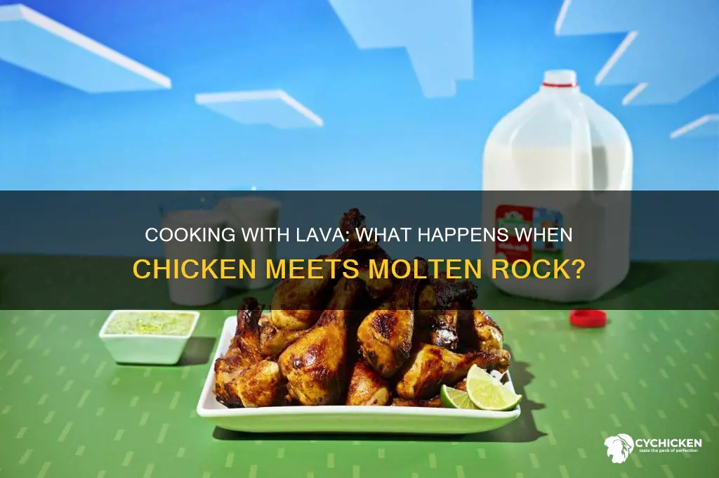 what happens if you put chicken on lava