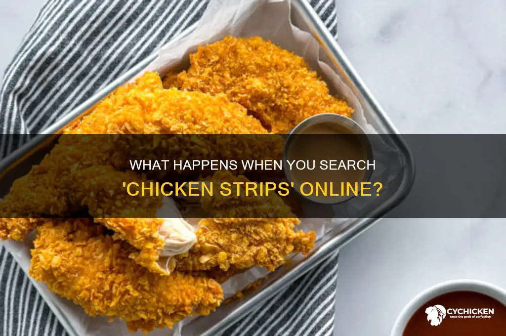 what happens if you search chicken strips